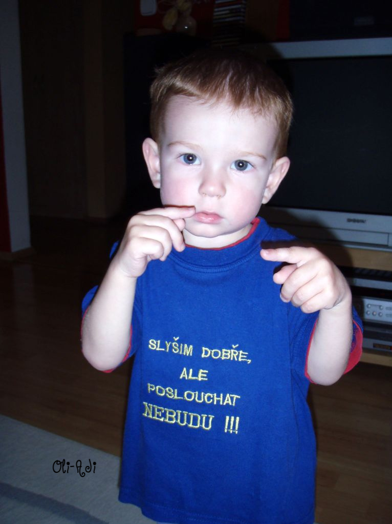 Slyším dobře, ale poslouchat nebudu!!!